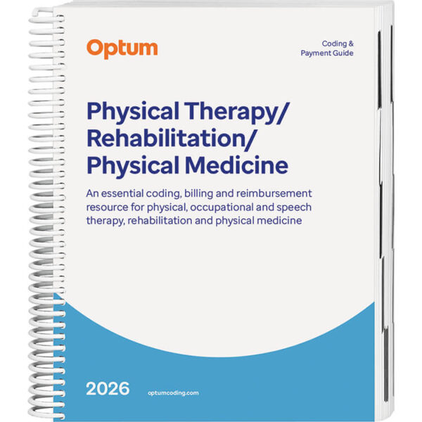 Coding and Payment Guide for Physical Therapy / Rehabilitation / Physical Medicine 2026 Coding and Payment Guide for Physical Therapy / Rehabilitation / Physical Medicine 2026