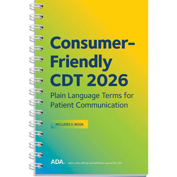Consumer-Friendly CDT 2026: Plain Language Terms for Patient Communication Consumer-Friendly CDT 2026: Plain Language Terms for Patient Communication