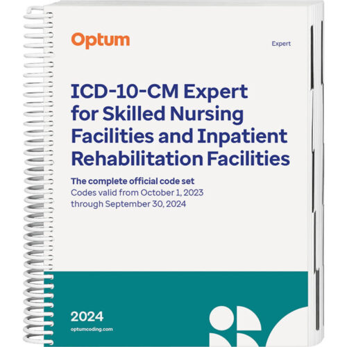 ICD-10-CM Expert for Skilled Nursing Facilities and Inpatient Rehab 2024